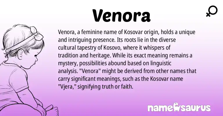 Infographic about Venora name meaning, Venora is a name from Kosovar origin(s).