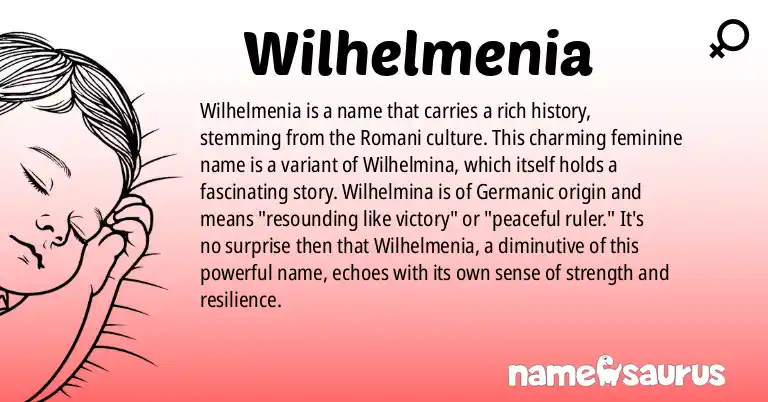 Infographic about Wilhelmenia name meaning, Wilhelmenia is a name from Romani origin(s).