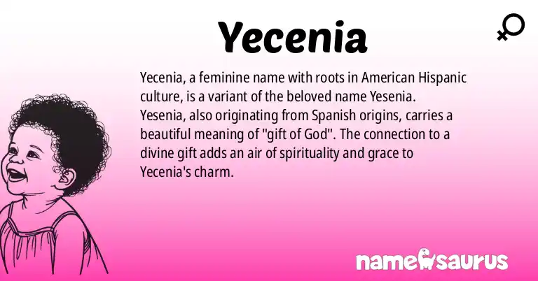 Infographic about Yecenia name meaning, Yecenia is a name from American (Hispanic) origin(s).