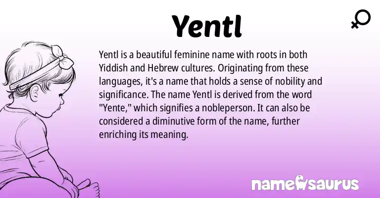 Infographic about Yentl name meaning, Yentl is a name from Yiddish, Hebrew origin(s).