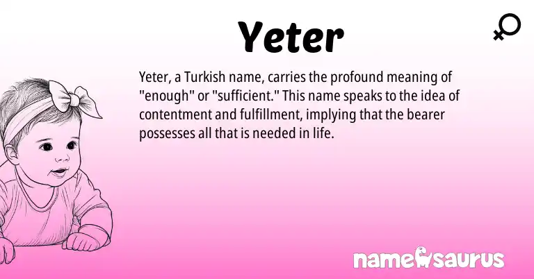 Infographic about Yeter name meaning, Yeter is a name from Turkish origin(s).