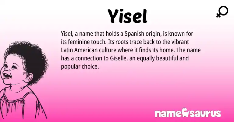 Infographic about Yisel name meaning, Yisel is a name from Spanish (Latin American) origin(s).