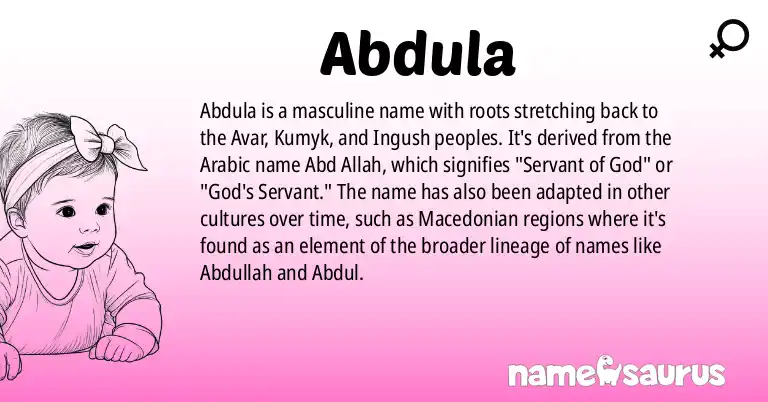 Infographic about Abdula name meaning, Abdula is a name from Avar, Kumyk, Ingush, Macedonian origin(s).