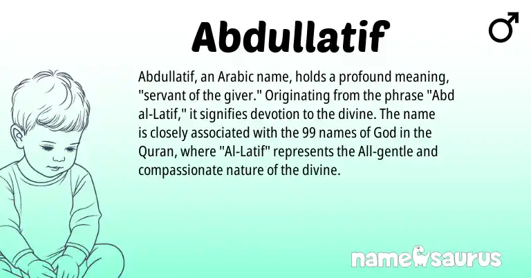 Infographic about Abdullatif name meaning, Abdullatif is a name from Arabic origin(s).