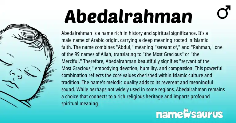 Infographic about Abedalrahman name meaning, Abedalrahman is a name from Arabic origin(s).