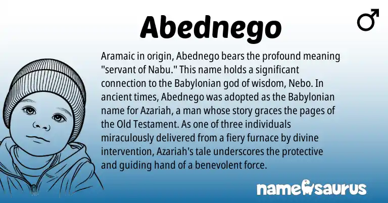 Infographic about Abednego name meaning, Abednego is a name from Aramaic, Babylonian origin(s).