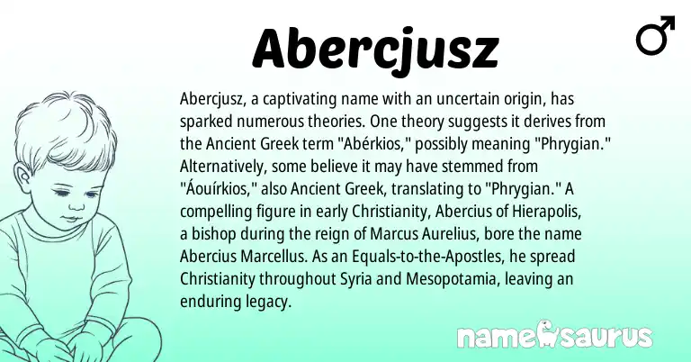 Infographic about Abercjusz name meaning, Abercjusz is a name from Ancient Greek, Christianity, Phrygian, Syria origin(s).