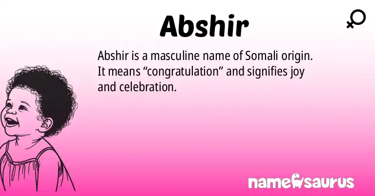 Infographic about Abshir name meaning, Abshir is a name from Somali origin(s).