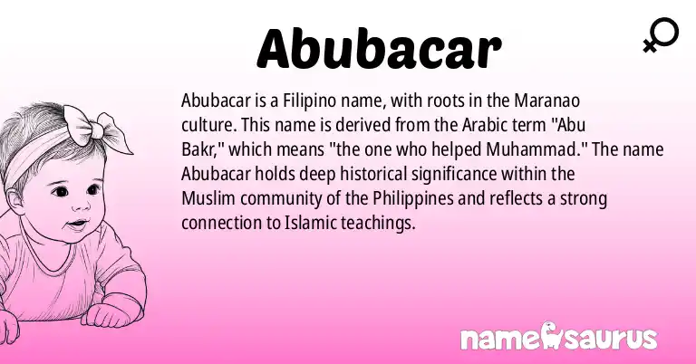 Infographic about Abubacar name meaning, Abubacar is a name from Filipino, Maranao origin(s).