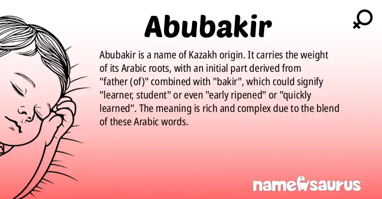 Infographic about Abubakir name meaning, Abubakir is a name from Kazakh origin(s).