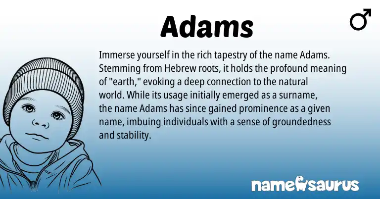 Infographic about Adams name meaning, Adams is a name from Hebrew origin(s).