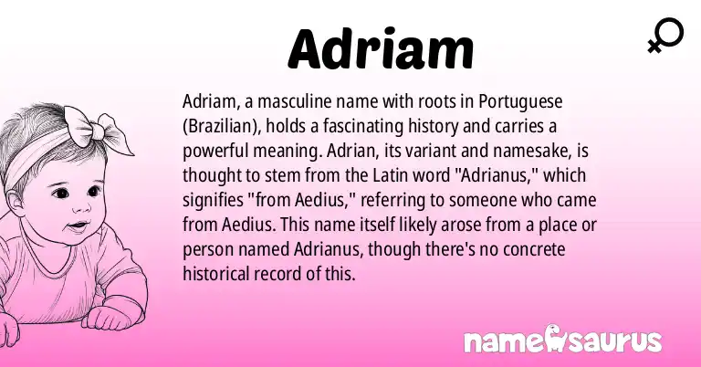 Infographic about Adriam name meaning, Adriam is a name from Portuguese (Brazilian) origin(s).