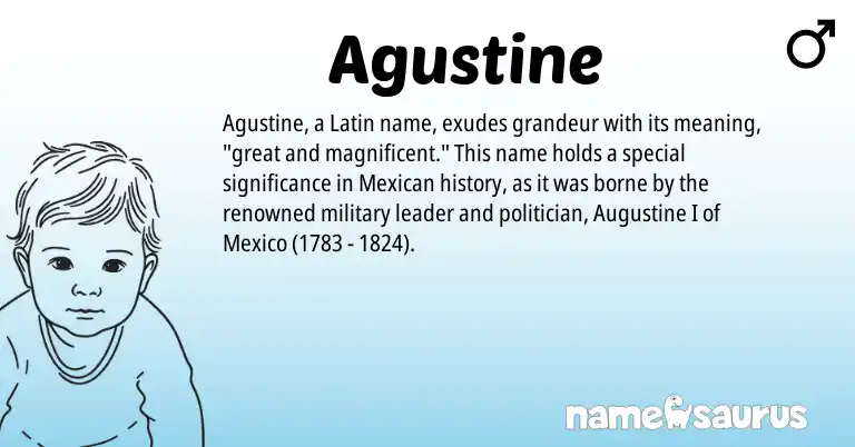 Infographic about Agustine name meaning, Agustine is a name from Mexican, Latin origin(s).
