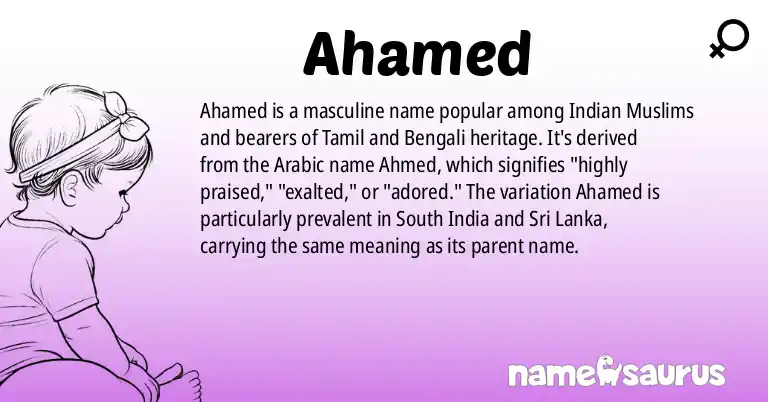 Infographic about Ahamed name meaning, Ahamed is a name from Indian (Muslim), Tamil, Bengali, Sinhalese origin(s).