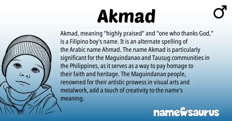Infographic about Akmad name meaning, Akmad is a name from Maguindanao, Filipino, Philippines, Arabic, Tausug origin(s).