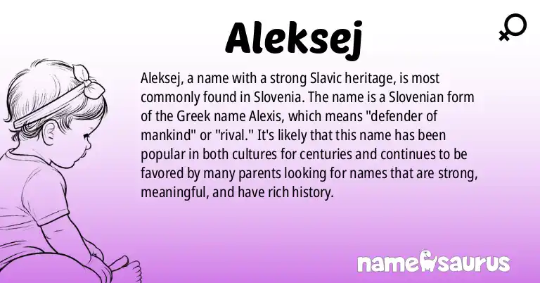 Infographic about Aleksej name meaning, Aleksej is a name from Slovene origin(s).