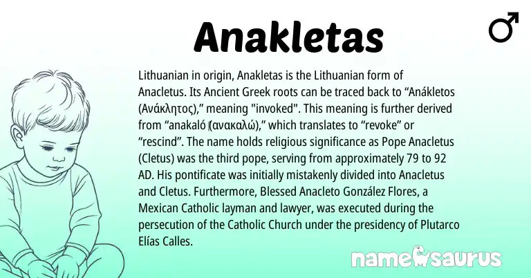 Infographic about Anakletas name meaning, Anakletas is a name from Lithuanian, Ancient Greek, Mexican origin(s).