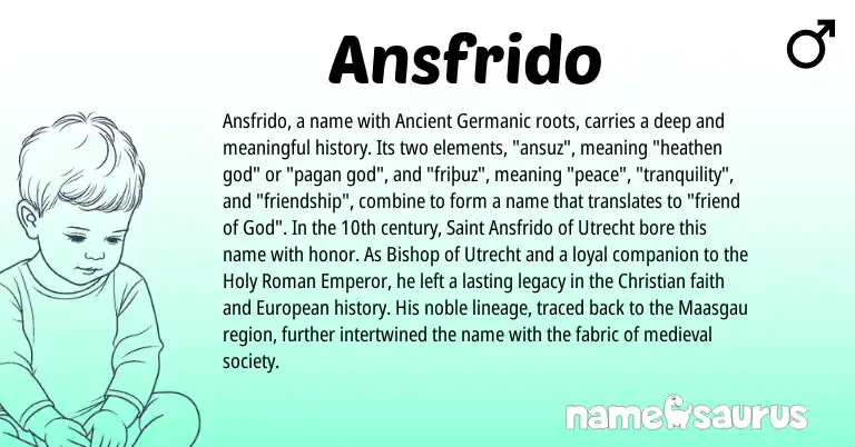 Infographic about Ansfrido name meaning, Ansfrido is a name from Roman, Ancient Germanic, European origin(s).