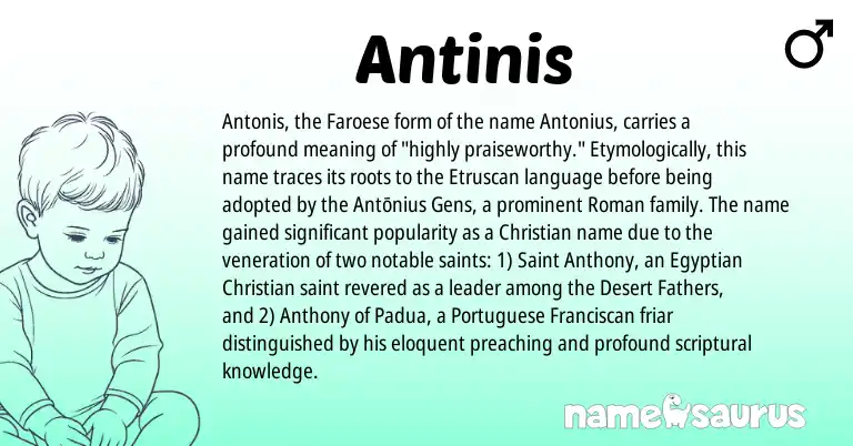 Infographic about Antinis name meaning, Antinis is a name from Faroese, Etruscan, Roman, Egyptian, Portuguese origin(s).