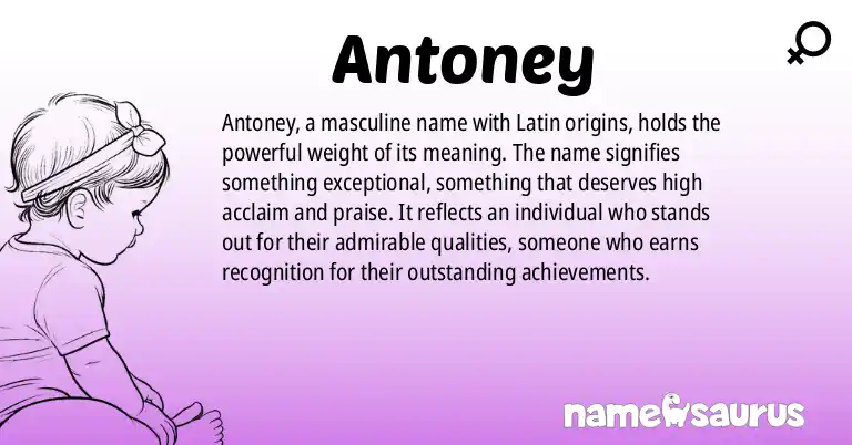 Infographic about Antoney name meaning, Antoney is a name from Latin origin(s).