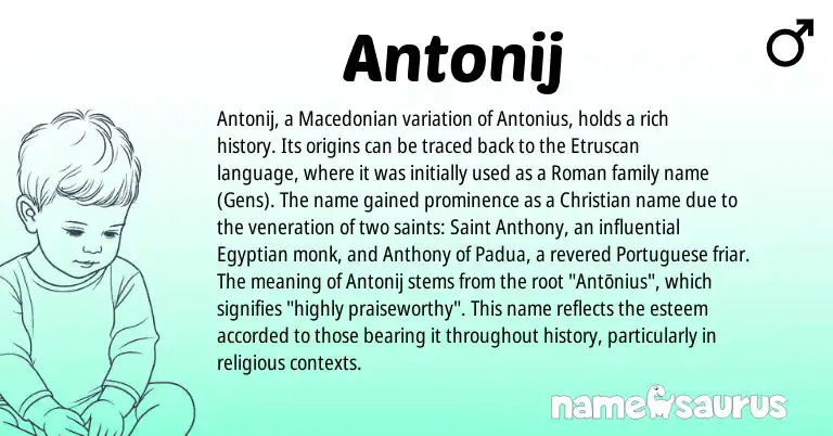 Infographic about Antonij name meaning, Antonij is a name from Etruscan, Macedonian, Roman, Egyptian, Portuguese origin(s).