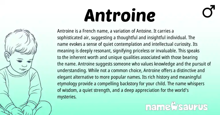 Infographic about Antroine name meaning, Antroine is a name from French origin(s).