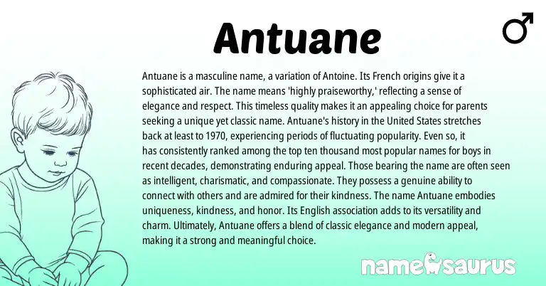 Infographic about Antuane name meaning, Antuane is a name from French origin(s).