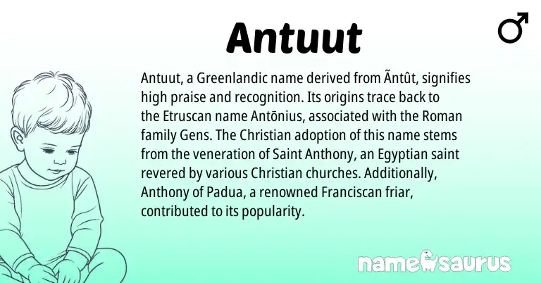 Infographic about Antuut name meaning, Antuut is a name from Etruscan, Roman, Greenlandic, Egyptian origin(s).