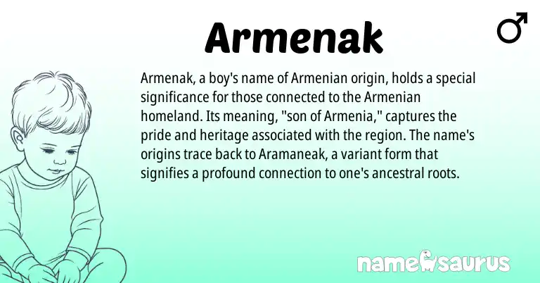 Infographic about Armenak name meaning, Armenak is a name from Armenian origin(s).