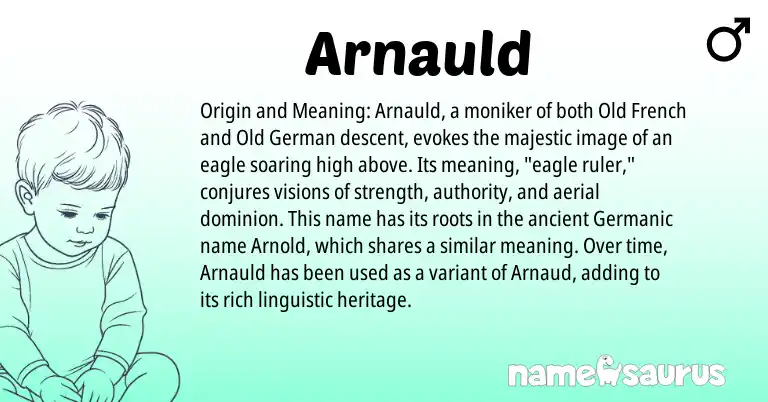 Infographic about Arnauld name meaning, Arnauld is a name from Old German, Germanic, Old French origin(s).