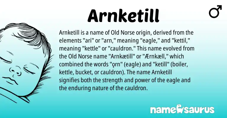 Infographic about Arnketill name meaning, Arnketill is a name from Old Norse origin(s).