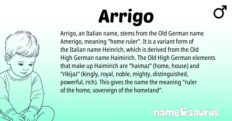 Infographic about Arrigo name meaning, Arrigo is a name from Old German, Old High German, Italian origin(s).