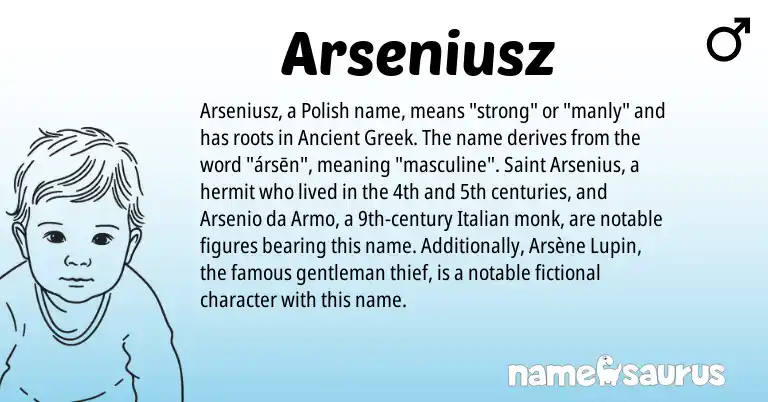 Infographic about Arseniusz name meaning, Arseniusz is a name from Polish, Ancient Greek, Italian origin(s).