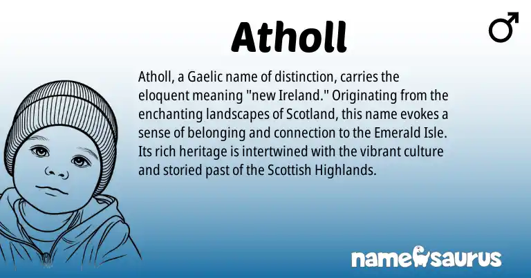 Infographic about Atholl name meaning, Atholl is a name from Gaelic, Scottish, Ireland origin(s).