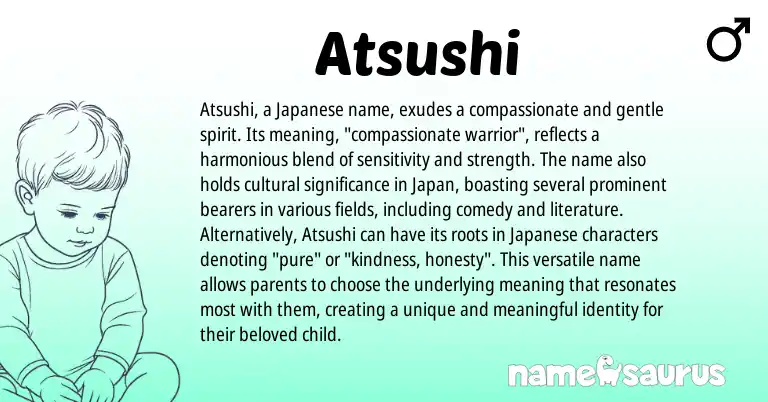 Infographic about Atsushi name meaning, Atsushi is a name from Japanese origin(s).