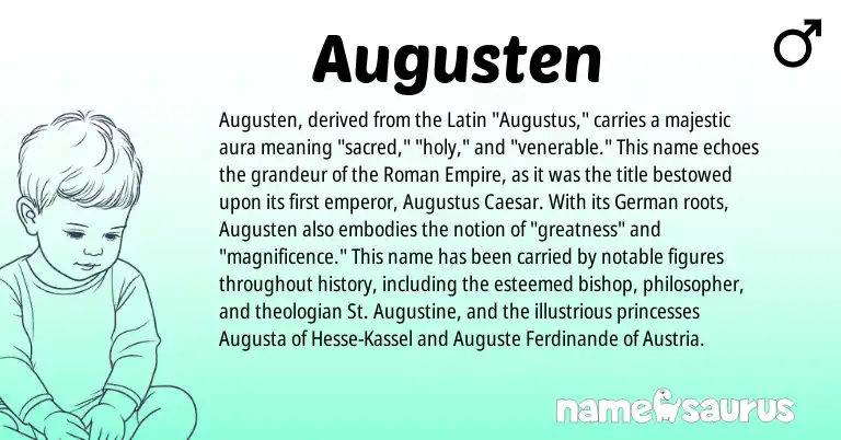 Infographic about Augusten name meaning, Augusten is a name from Roman, German, Latin, Austria origin(s).