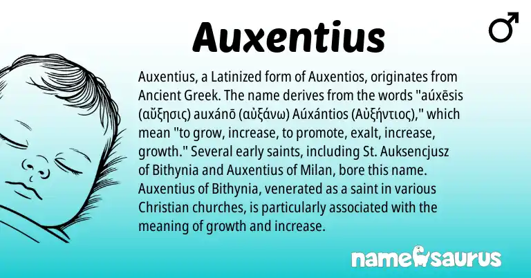 Infographic about Auxentius name meaning, Auxentius is a name from Ancient Greek origin(s).