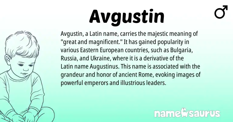 Infographic about Avgustin name meaning, Avgustin is a name from Eastern European, Latin, Ukraine origin(s).