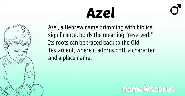 Infographic about Azel name meaning, Azel is a name from Hebrew origin(s).