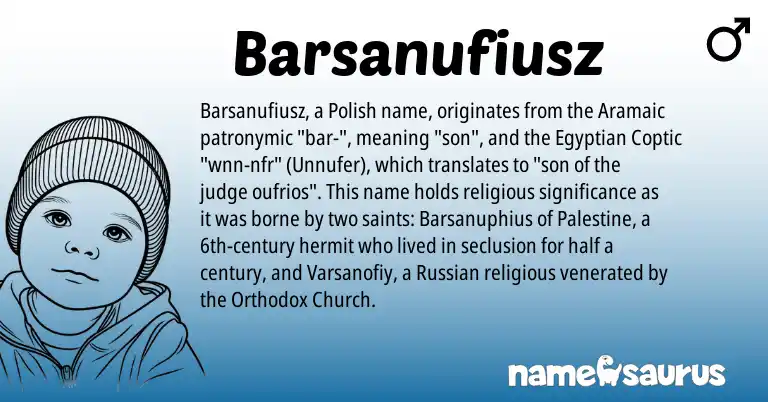 Infographic about Barsanufiusz name meaning, Barsanufiusz is a name from Polish, Aramaic, Russian, Palestine, Egyptian, Coptic origin(s).