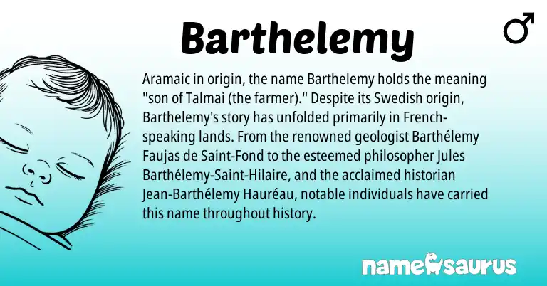 Infographic about Barthelemy name meaning, Barthelemy is a name from Aramaic, French, Swedish origin(s).