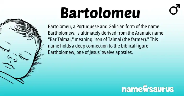 Infographic about Bartolomeu name meaning, Bartolomeu is a name from Galician, Aramaic, Portuguese origin(s).