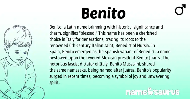 Infographic about Benito name meaning, Benito is a name from Mexican, Spanish, Spain, Latin, Italian origin(s).