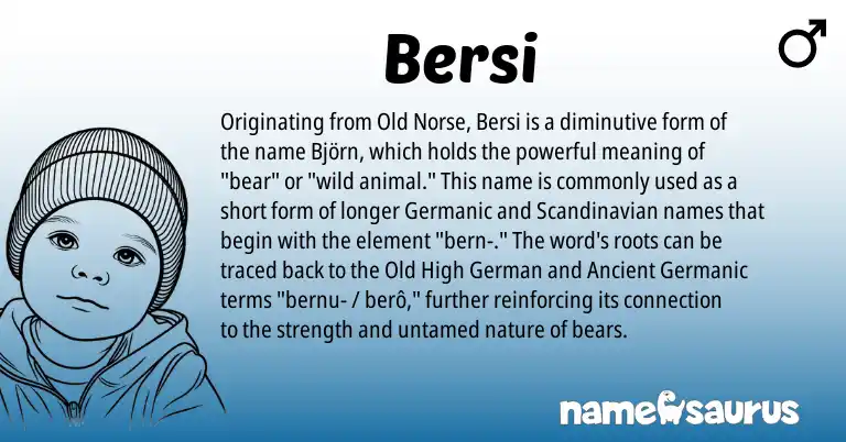 Infographic about Bersi name meaning, Bersi is a name from Old Norse, Old High German, Scandinavian, Ancient Germanic, Germanic origin(s).