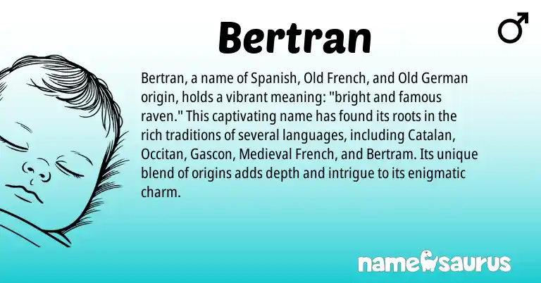 Infographic about Bertran name meaning, Bertran is a name from Spanish, Occitan, Catalan, Old French, Gascon, Old German, Medieval French origin(s).