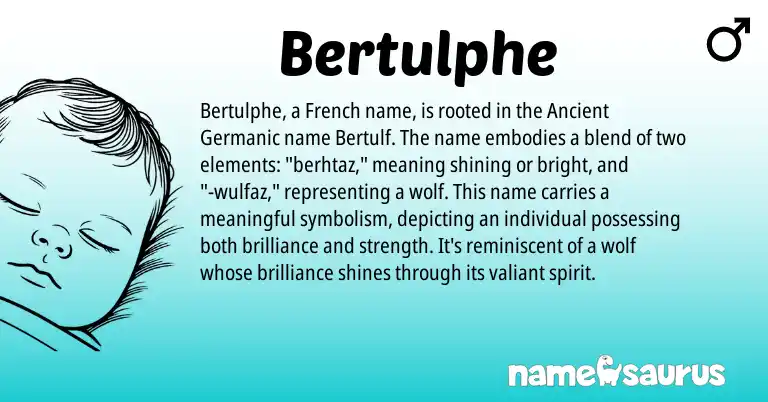 Infographic about Bertulphe name meaning, Bertulphe is a name from French, Ancient Germanic origin(s).