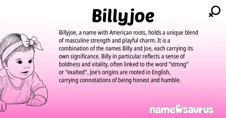Infographic about Billyjoe name meaning, Billyjoe is a name from American (South) origin(s).