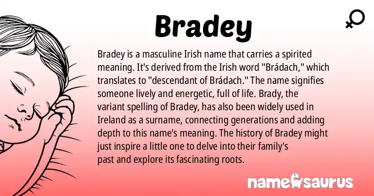 Infographic about Bradey name meaning, Bradey is a name from Irish origin(s).