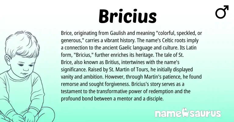 Infographic about Bricius name meaning, Bricius is a name from Gaelic, Latin, Celtic, Gaulish origin(s).