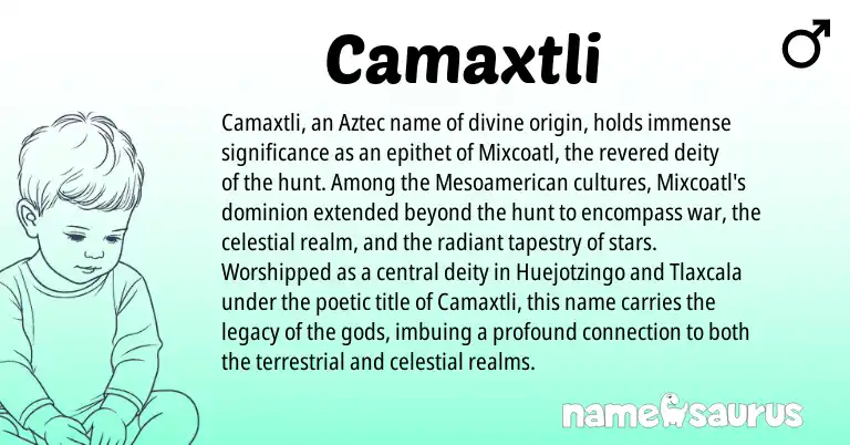 Infographic about Camaxtli name meaning, Camaxtli is a name from Aztec origin(s).